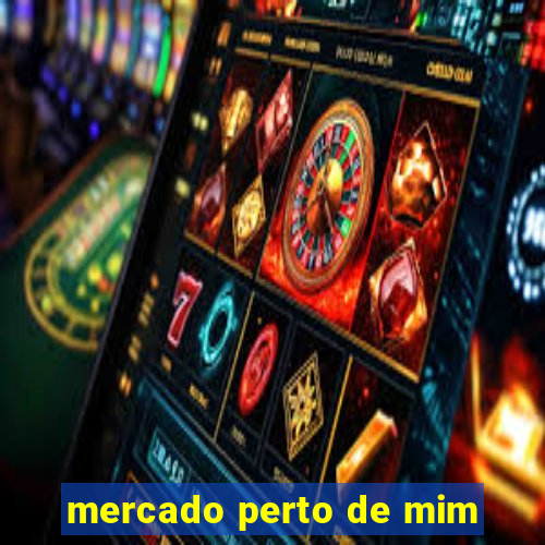 mercado perto de mim